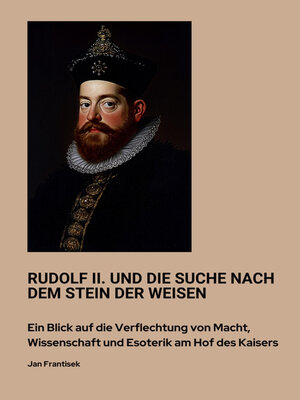 cover image of Rudolf II. und die Suche nach dem Stein der Weisen